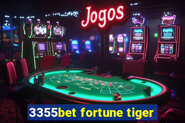 3355bet fortune tiger